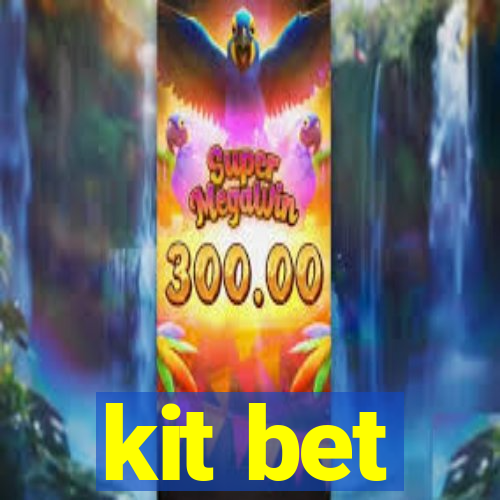 kit bet